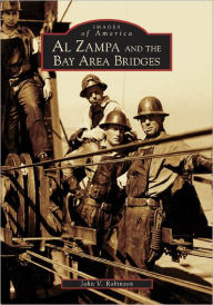Title: Al Zampa and the Bay Area Bridges, Author: John V. Robinson