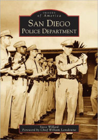 Title: San Diego Police Department, California (Images of America Series), Author: Steve Willard