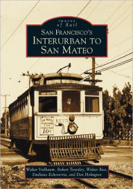 Title: San Francisco's Interurban to San Mateo, Author: Walter Vielbaum