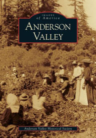 Title: Anderson Valley, Author: The Anderson Valley Historical Society