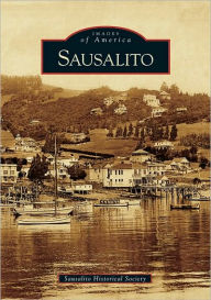 Title: Sausalito (Images of America Series), Author: Staff of The Sausalito Historical Society
