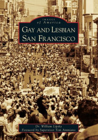 Title: Gay and Lesbian San Francisco, Author: Dr. William Lipsky