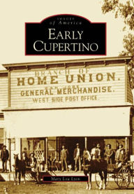 Title: Early Cupertino, Author: Mary Lou Lyon