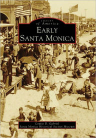 Title: Early Santa Monica, Author: Louise B. Gabriel