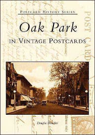 Title: Oak Park in Vintage Postcards, Author: Douglas Deuchler