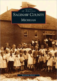 Title: Saginaw County, Michigan, Author: Roselynn Ederer