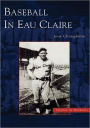 Baseball in Eau Claire / Edition 1