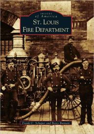 Title: St. Louis Fire Department, Author: Frank C. Schaper