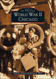 Title: World War II Chicago, Author: Paul M. Green