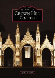 Title: Crown Hill Cemetery, Author: W. C. Madden