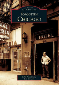Title: Forgotten Chicago, Author: John Paulett