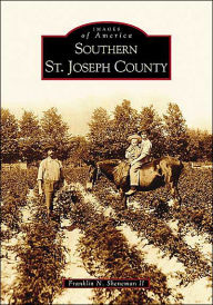 Title: Southern St. Joseph County, Author: Franklin N. Sheneman II