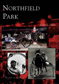 Title: Northfield Park, Author: Keith L. Gisser