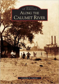 Title: Along the Calumet River, Author: Cynthia L. Ogorek