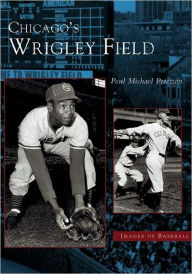 Title: Chicago's Wrigley Field, Author: Paul Michael Peterson