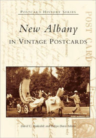 Title: New Albany in Vintage Postcards, Author: David C. Barksdale