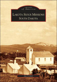 Title: Lakota Sioux Missions, South Dakota, Author: Jan Cerney