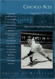 Title: Chicago Aces: The First 75 Years, Author: John Freyer