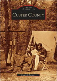 Title: Custer County, Author: Peggy A. Sanders