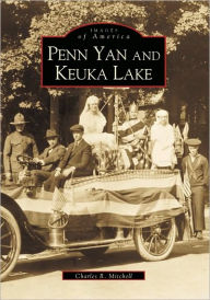 Title: Penn Yan and Keuka Lake, Author: Arcadia Publishing