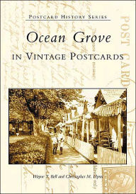 Title: Ocean Grove in Vintage Postcards, Author: Wayne T. Bell