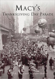 Title: Macy's Thanksgiving Day Parade, Author: Arcadia Publishing