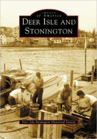 Title: Deer Isle and Stonington, Author: Arcadia Publishing