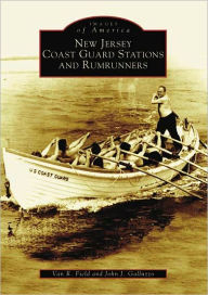 Title: New Jersey Coast Guard Stations and Rumrunners, Author: Van R. Field