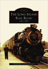 Title: The Long Island Railroad: 1925-1975, Author: Arcadia Publishing