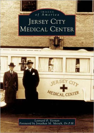 Title: Jersey City Medical Center, Author: Leonard F. Vernon
