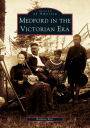 Medford in the Victorian Era