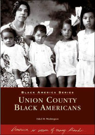 Title: Union County Black Americans, Author: Ethel M. Washington