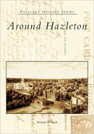 Title: Around Hazleton, Author: Richard W. Funk