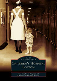 Title: Children's Hospital Boston, Author: Arcadia Publishing