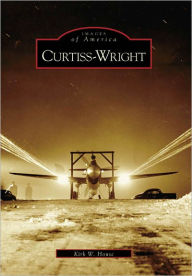 Title: Curtiss-Wright, Author: Kirk W. House