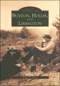 Title: Buxton, Hollis, and Limington, Author: Frank H. Sleeper