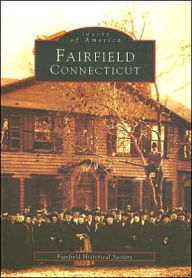 Title: Fairfield, Connecticut, Author: Arcadia Publishing