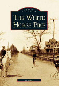 Title: The White Horse Pike, Author: Jill Maser