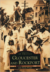 Title: Gloucester and Rockport, Author: John Hardy Wright