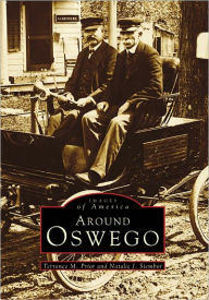 Title: Around Oswego, Author: Arcadia Publishing