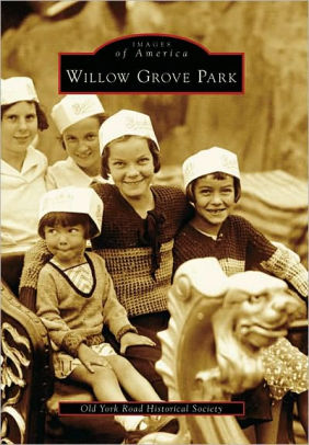 Willow Grove Park Pennsylvania Images Of America Series By Old