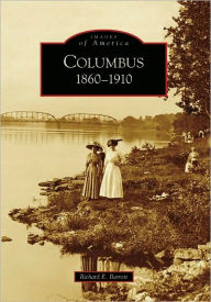 Title: Columbus: 1860-1910, Author: Arcadia Publishing