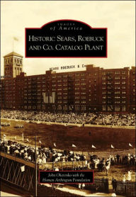 Title: Historic Sears, Roebuck and Co. Catalog Plant, Author: John Oharenko