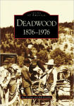 Alternative view 1 of Deadwood: 1876-1976