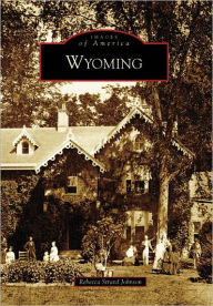 Title: Wyoming, Author: Rebecca Strand Johnson