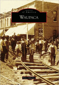 Title: Waupaca, Author: Kim J. Heltemes