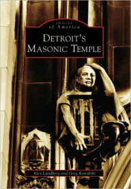 Title: Detroit's Masonic Temple, Author: Alex Lundberg