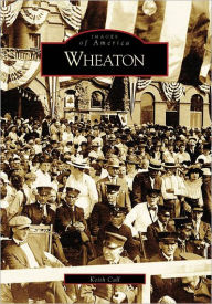 Title: Wheaton, Author: Arcadia Publishing