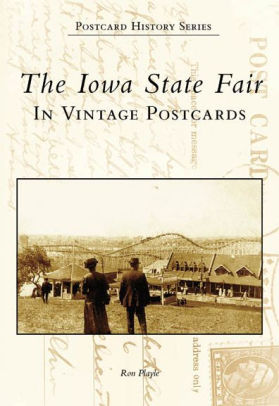 The Iowa State Fair In Vintage Postcards Postcard History Seriespaperback - 