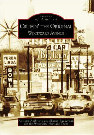 Title: Cruisin' the Original Woodward Avenue, Author: Anthony Ambrogio